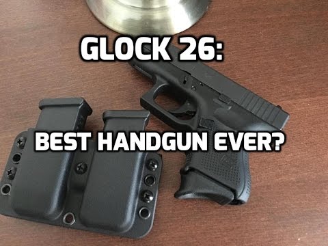 Glock 26: Best handgun ever??