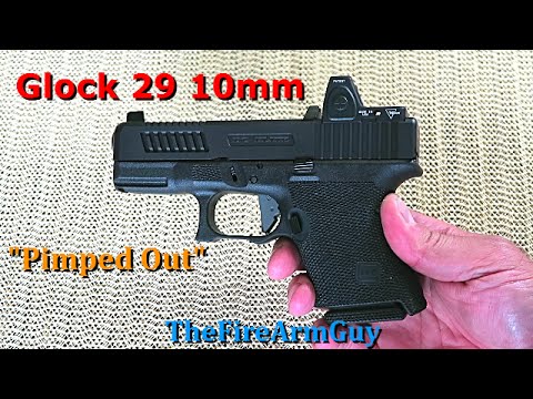 Glock 29 10mm "Pimped Out" to the MAX – TheFireArmGuy