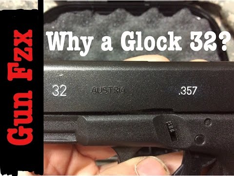 Why a Glock 32?
